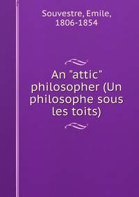 An "attic" philosopher (Un philosophe sous les toits)