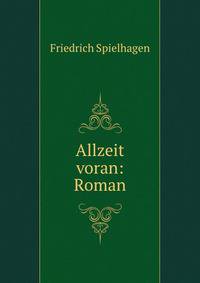 Allzeit voran: Roman