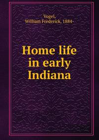 Home life in early Indiana