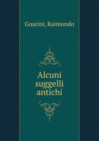 Alcuni suggelli antichi