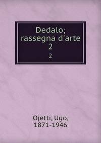 Dedalo; rassegna d'arte