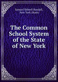 The Common School System of the State of New York