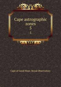 Cape astrographic zones. 5