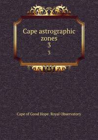 Cape astrographic zones. 3