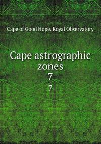 Cape astrographic zones. 7