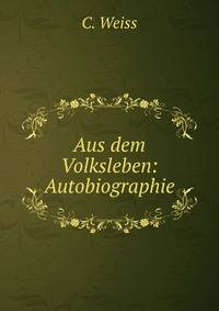 Aus dem Volksleben: Autobiographie
