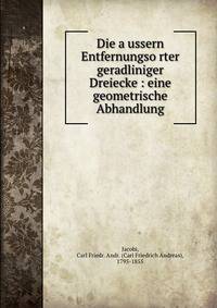 Die a?ussern Entfernungso?rter geradliniger Dreiecke : eine geometrische Abhandlung