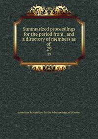 Summarized proceedings for the period from . and a directory of members as of .. 29