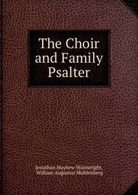 The Choir and Family Psalter