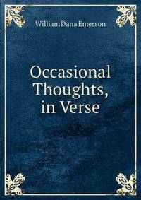 Occasional Thoughts, in Verse