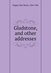 Gladstone, and other addresses