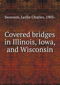 Covered bridges in Illinois, Iowa, and Wisconsin
