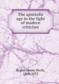 The apostolic age in the light of modern criticism