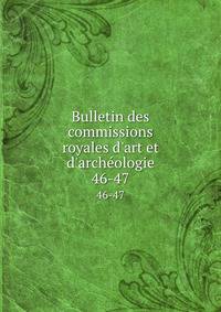 Bulletin des commissions royales d'art et d'arch?ologie