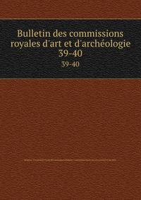 Bulletin des commissions royales d'art et d'arch?ologie
