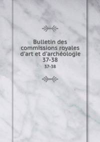 Bulletin des commissions royales d'art et d'arch?ologie