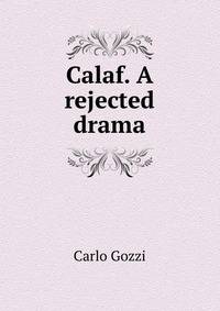 Calaf. A rejected drama