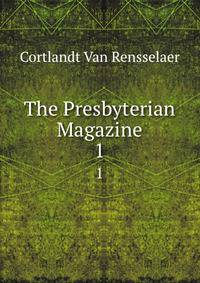 The Presbyterian Magazine. 1