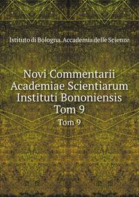 Novi Commentarii Academiae Scientiarum Instituti Bononiensis. Tom 9