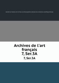 Archives de l`art franais. 7, Ser.3A