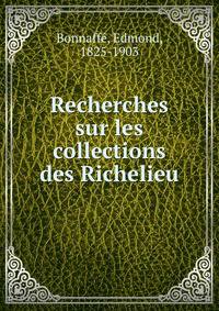 Recherches sur les collections des Richelieu