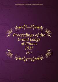 Proceedings of the Grand Lodge of Illinois. 1917