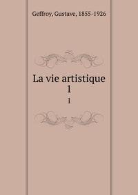 La vie artistique. 1