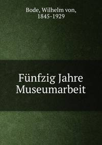Funfzig Jahre Museumarbeit