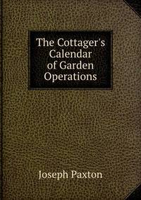The Cottager's Calendar of Garden Operations