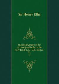 the pylgrymage of sir richard guylforde to the holy land, a.d. 1506. from a .. 51
