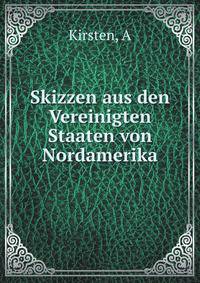 Skizzen aus den Vereinigten Staaten von Nordamerika