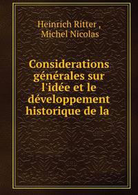 Considerations g?n?rales sur l'id?e et le d?veloppement historique de la .