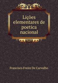 Licoes elementares de poetica nacional