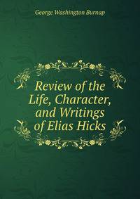 Review of the Life, Character, and Writings of Elias Hicks