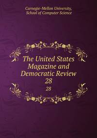 The United States Magazine and Democratic Review. 28