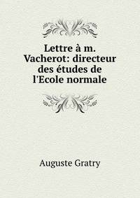 Lettre ? m. Vacherot: directeur des ?tudes de l'Ecole normale