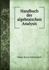 Handbuch der algebraischen Analysis