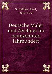 Deutsche Maler und Zeichner im neunzehnten Jahrhundert