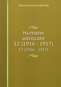 Humane advocate. 12 (1916 - 1917)
