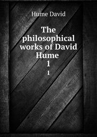 The philosophical works of David Hume . 1