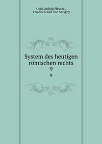 System des heutigen rmischen rechts. 9