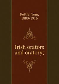Irish orators and oratory;