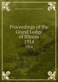 Proceedings of the Grand Lodge of Illinois. 1914