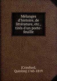 M?langes d'histoire, de litt?rature, etc., tir?s d'un porte-feuille