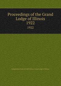 Proceedings of the Grand Lodge of Illinois. 1922