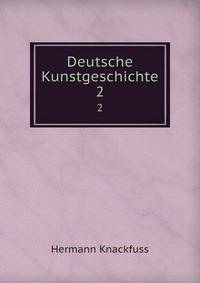 Deutsche Kunstgeschichte. 2