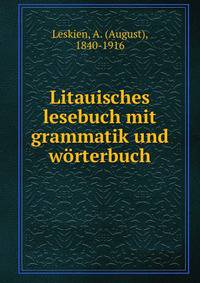 Litauisches lesebuch mit grammatik und worterbuch