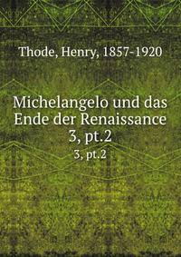 Michelangelo und das Ende der Renaissance. 3, pt.2