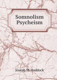 Somnolism &amp; Psycheism