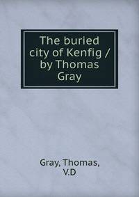 The buried city of Kenfig / by Thomas Gray
